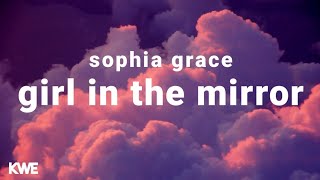 Sophia Grace - Girl In The Mirror (Lyrics)