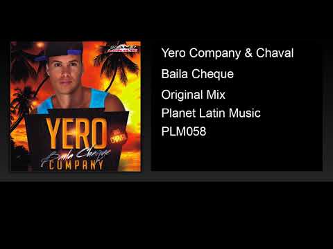 Yero Company & Chaval - Baila Cheque (Original Mix)