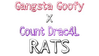 Gangsta Goofy x Count Drac4L - Rats (Yvng Mickey & Big Mo Diss)