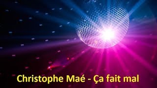 Christophe Maé - Ça fait mal (Lyrics)