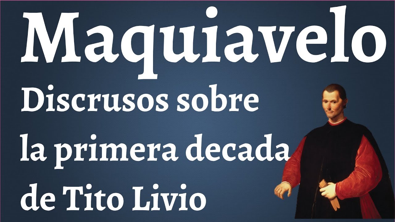 Maquiavelo, Discursos sobre la primera decada de Tito Livio