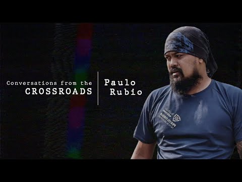 Conversations from the crossroads Ep03 - Paulo Rubio