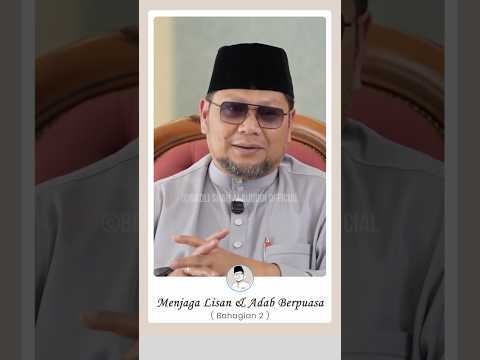 (Bhg.2) Menjaga Lisan & Adab Berpuasa
