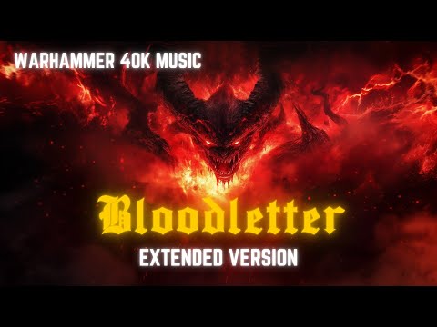 BLOODLETTER | EXTENDED VERSION | 40K MUSIC