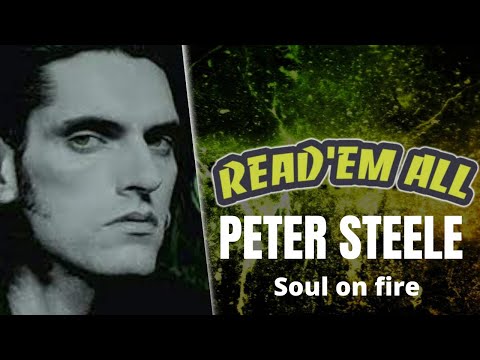 Read'Em All#40 : Peter Steele "Soul on fire"