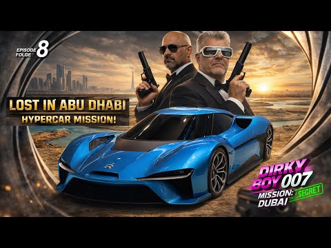 LOST IN ABU DHABI – HYPERCAR MISSION! | Dirky Boy 007 – Episode