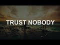 Hippie Sabotage TRUST NOBODY Lyrics