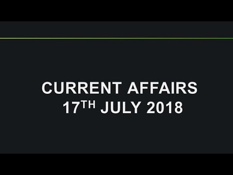 17 July 2018 Current Affairs | Daily Current Affairs | Current Affairs In English