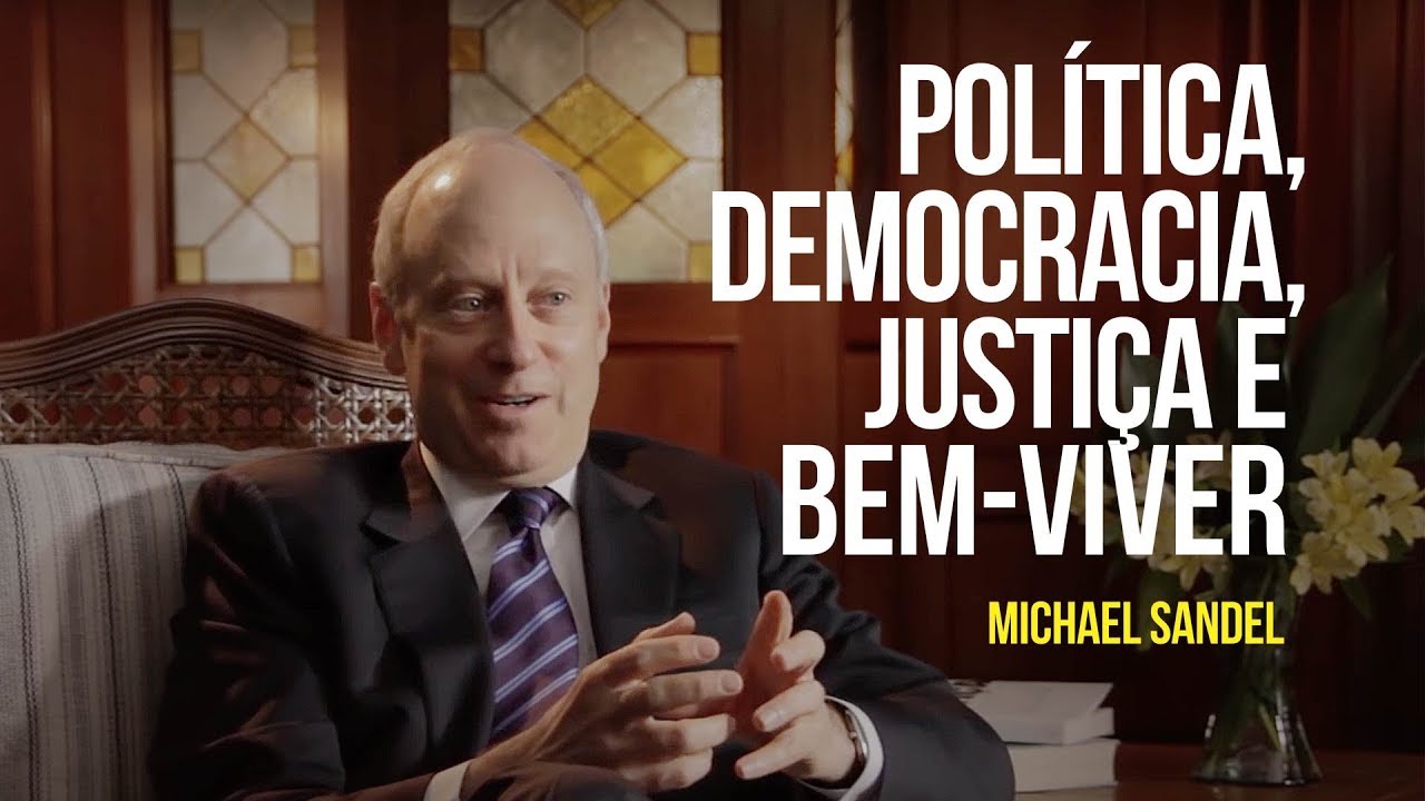 Michael Sandel – Política, democracia, justiça e bem-viver