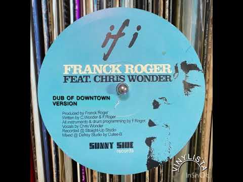FRANCK ROGER feat. CHRIS WONDER " IF I "  (DUB  OF DOWNTOWN VERSION) mixed by vinylista