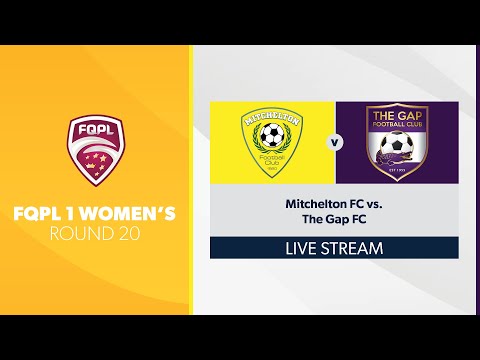 FQPL 1 Women's R20 - Mitchelton FC vs. The Gap FC