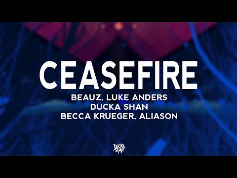 BEAUZ, Luke Anders, Ducka Shan - Ceasefire (feat. Becca Krueger,  Aliason) [LYRIC VIDEO]