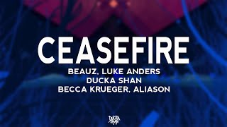 BEAUZ, Luke Anders, Ducka Shan - Ceasefire (feat. Becca Krueger,  Aliason) [LYRIC VIDEO]