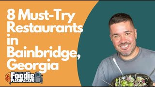 8 Must-Try Restaurants in Bainbridge, Georgia