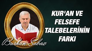 Dr. Burhan Sabaz - Kur'an ve Felsefe (Din Dışı) Talebelerinin Kainata Bakışı