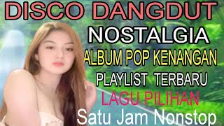 Download lagu DISCO DANGDUT - ALBUM POP KENANGAN mp3