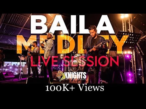 Baila (බයිල​) Medley by Knights