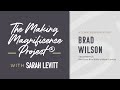 The Making Magnificence Project® | Brad Wilson - HISTORY IS OUR TEACHER