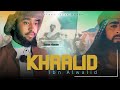 HALKAN SEENAA Khaalid Bin Al Waliid
