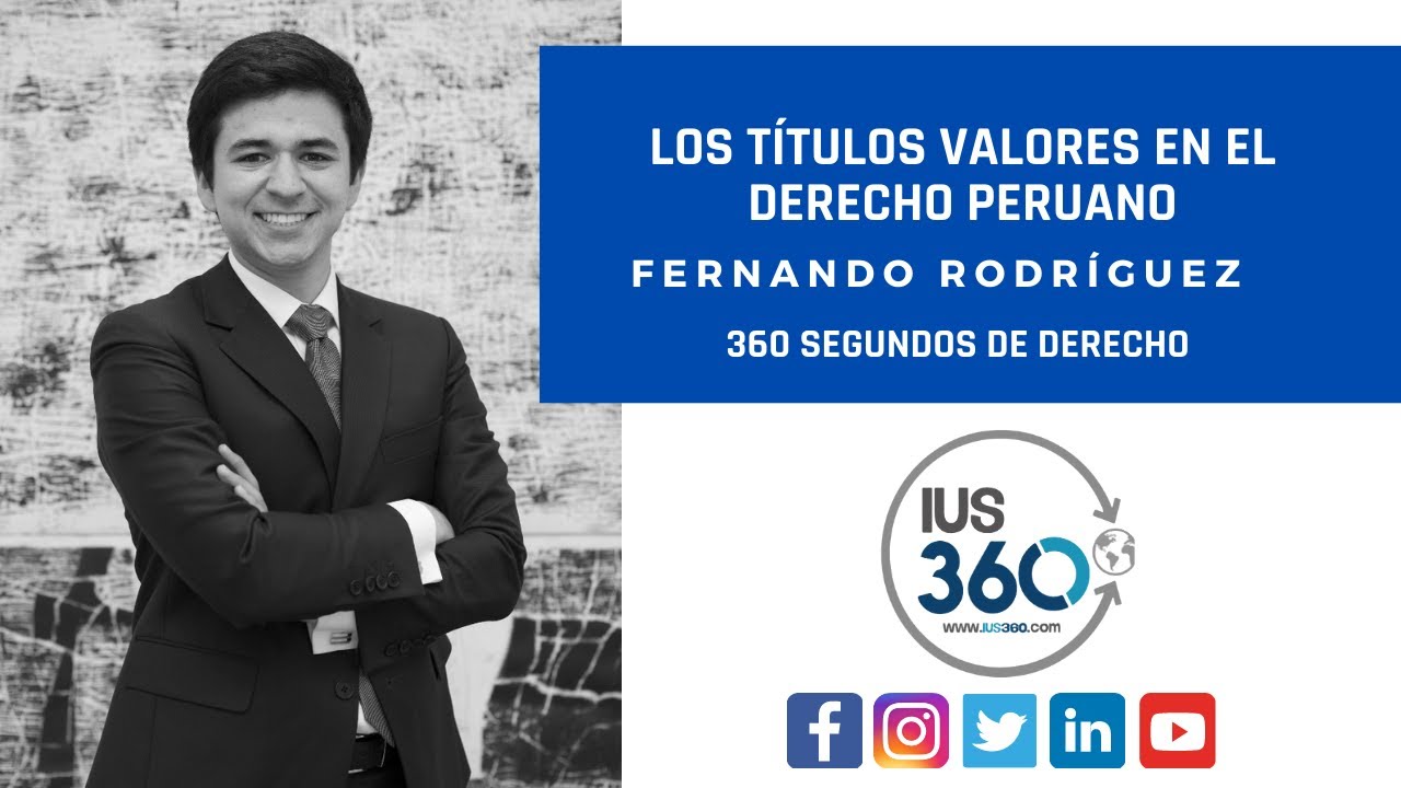 360 segundos de Derecho | Los Títulos Valores en el Derecho Peruano | Fernando Rodríguez