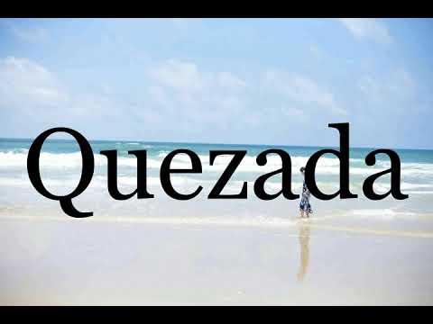 How To Pronounce Quezada🌈🌈🌈🌈🌈🌈Pronunciation Of Quezada