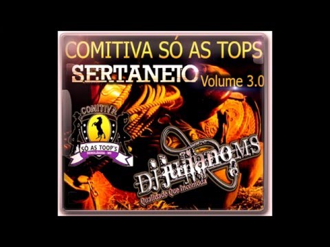 CD COMITIVA SÓ AS TOPS SERTANEJO VOLUME 3 BY DJ JULIANO MS