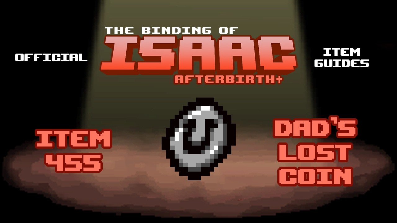 Official TBOI Item Guides No. 455: Dad's Lost Coin