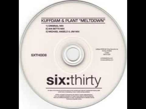 Kuffdam & Plant - Meltdown (Michael Angelo & Jim Remix)