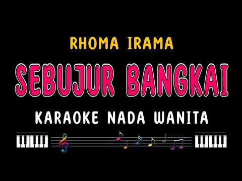 SEBUJUR BANGKAI - Karaoke Nada Wanita [ RHOMA IRAMA ]