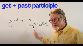 Form the passive voice with get + past participle.
