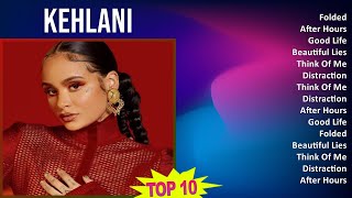 Kehlani 2025 MIX Playlist - Folded, After Hours, Good Life, Beautiful Lies