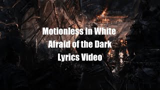 Download lagu Motionless In White - Afraid of the Dark (Lyrics) mp3