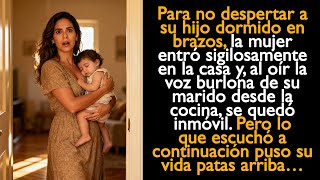 La mujer entró sigilosamente en la casa y, al oír la voz burlona de su marido desde la cocina…
