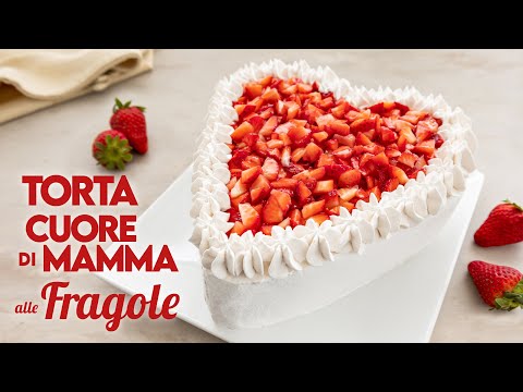 TORTA CUORE DI MAMMA ALLE FRAGOLE Ricetta Facile - Fatto in Casa da Benedetta