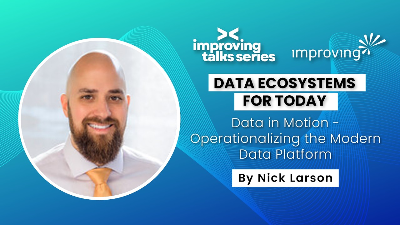 Data in Motion: Operationalizing the Modern Data Platform - Improving Talks Series