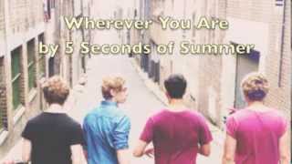 Download lagu 5 Seconds of Summer - Wherever You Are Lyrics mp3