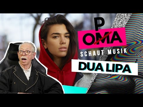 Opa schaut Musik - Dua Lipa