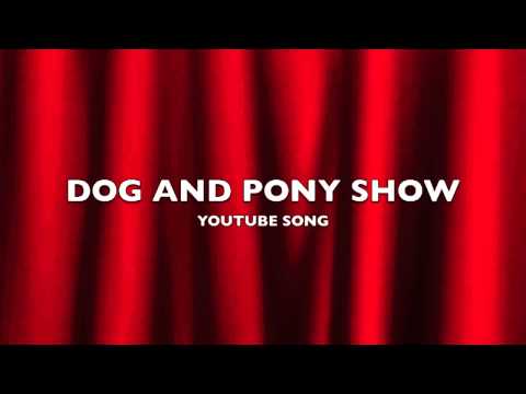 Dog and Pony Show | YouTube Song-Music