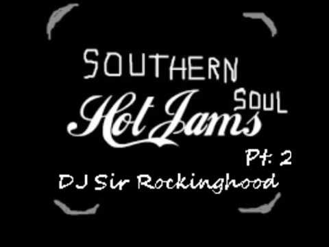 DJ Sir Rockinghood Presents: 2017 Southern Soul Hot Jams Mix Pt. 2