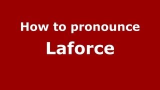 How to pronounce Laforce