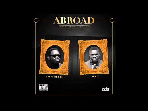 Ajebutter22 x Falz - Abroad (OFFICIAL AUDIO 2014)