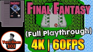 Final Fantasy 1 NES | 4K 60FPS | Full Playthrough | Video Games 101
