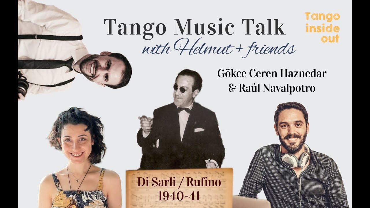 Di Sarli/Rufino: Tango Music Talk with Helmut | Guests: Gökçe Ceren Haznedar & Raúl Navalpotro