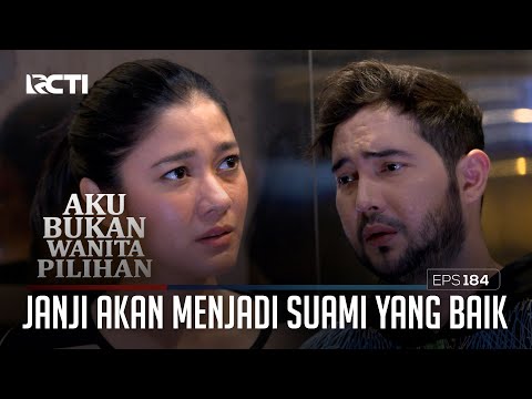 Janji Akan Menjadi Suami Yang Baik – Aku Bukan Wanita Pilihan | Eps. 184 (3/6)