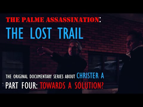 Olof Palme Assassination | The Lost Trail | Documentary Pt 4 | CHRISTER A | Palmemordet