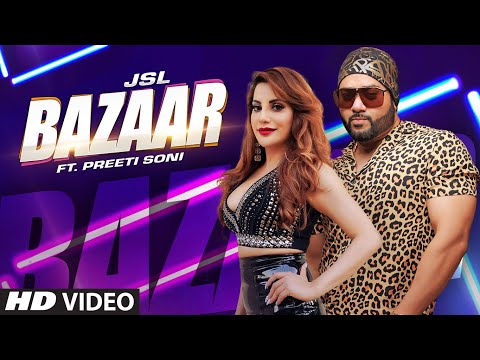 JSL - Bazaar | Ikka | Preeti Soni | Millind Gaba | Latest Punjabi Songs 2019
