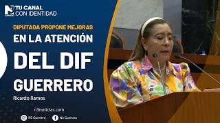 Diputada propone mejoras en la atención del DIF Guerrero