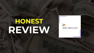Bank of New York Mellon (BNY): HONEST REVIEW (Pros & Cons)