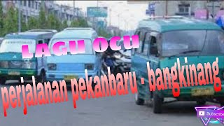 Download lagu kumpulan lagu Ocu perjalanan terbaru Bangkinang Pekanbaru mp3