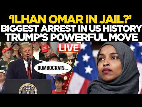 LIVE| 'Ilhan Omar In Jail!' | Trump's Brutal Takedown Of Omar After Shock Raid! | US News Live